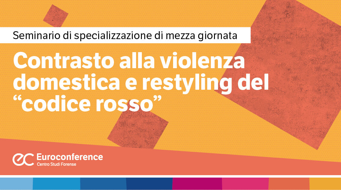 Immagine Contrasto alla violenza domestica e restyling del “Codice rosso” | Euroconference